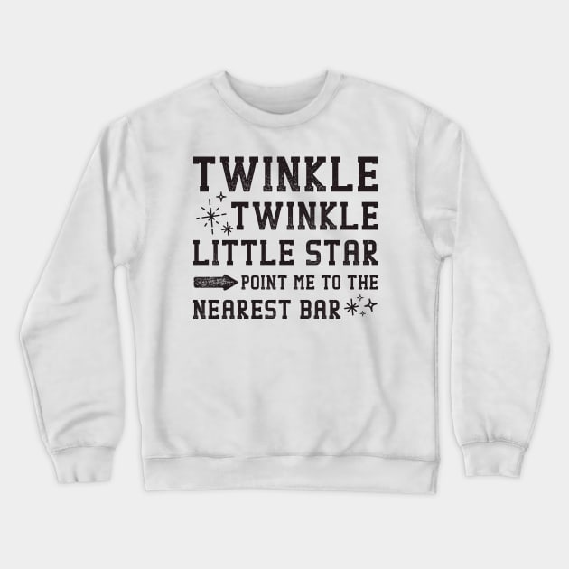 Twinkle Twinkle little Star Point Me To The Bar Crewneck Sweatshirt by teevisionshop